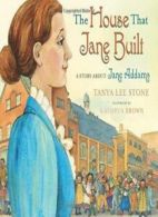 The House That Jane Built: A Story about Jane Addams.by Stone, Brown New<|