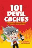 101 devil caches: your guide to creating unique or hard-to-find geocaches by Ej