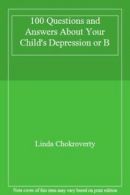 100 Q&AS ABOUT YOUR CHILD'S DEPRESSION OR BI-PO. CHOKROVERTY, SUDHANSU.#