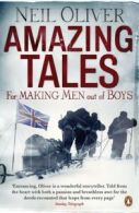 Amazing tales for making men out of boys by Neil Oliver (Paperback)