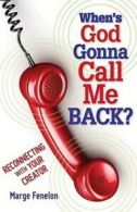 When's God gonna call me back?: reconnecting with your creatror by Marge