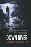 Down River By Stephen Gallagher