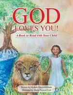 God Loves You!: A Book to Read with Your Child.by Hayes-Grisham, Michele New.#*=