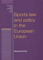 Sports Law and Policy in the European Union, Parrish, Richard 9780719066078,,