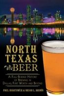 North Texas Beer: A Full-Bodied History of Brew. Hightower, Brown<|