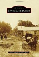 Evangeline Parish (Images of America (Arcadia Publishing)).by Vidrine New<|