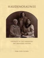 Haudenosaunee: Portraits of the Firekeepers, the Onondaga Nation. Tucker<|