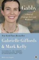 Gabby: A Story of Courage, Love, and Resilience. Giffords, Kelly, Zaslow<|