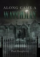 Along Came a Watchman.by Daugherty, Paul New 9781635686074 Fast Free Shipping.#