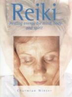 Reiki: healing energy for mind, body and spirit by Charmian Winser (Hardback)