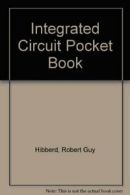 Integrated Circuit Pocket Book By Robert Guy Hibberd