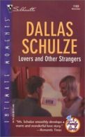 Silhouette sensation: Lovers and other strangers by Dallas Schulze (Paperback)