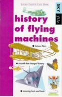 Sky file: History of flying machines by Ian Graham (Paperback / softback)