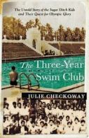 The Three-Year Swim Club: The Untold Story of the Sugar Ditch Kids and Their Qu