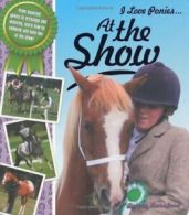 At the Show (I Love Ponies) By Sandy Ransford