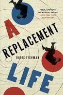 A Replacement Life (P.S. (Paperback)). Fishman 9780062287885 Free Shipping<|