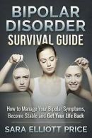 Price, Sara Elliott : Bipolar Disorder Survival Guide: How to