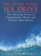 Increase your sex drive by Sarah Brewer (Paperback)