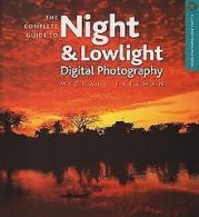 The Complete Guide to Night & Lowlight Digital Phot... | Book