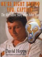We're right behind you, captain!: the alternative story of an Ashes year by