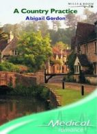 A Country Practice (Mills & Boon Medical) By Abigail Gordon