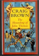 The Hounding of John Thomas By Craig Brown. 9780712657785