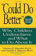 "Could Do Better": Why Children Underachieve an. Mandel, P..#*=