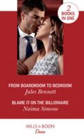 Mills & Boon desire. 2 in 1: From boardroom to bedroom by Jules Bennett