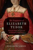 Norton, Elizabeth : The Temptation of Elizabeth Tudor