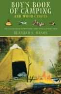 Boy's Book of Camping and Wood Crafts. Mason, Sterling 9781586670726 New.#