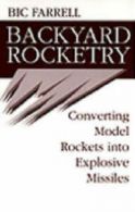 Backyard rocketry: converting model rockets into explosive missiles by Bic