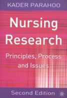 Nursing research: principles, process and issues by Kader Parahoo (Paperback)