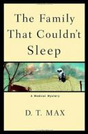 The Family That Couldn't Sleep: A Medical Mystery By D. T. Max