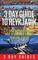 3 Day City Guides : 3 Day Guide to Reykjavik -A 72-hour Defi