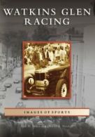 Watkins Glen Racing. House, Mitchell, R. New 9780738556666 Fast Free Shipping<|