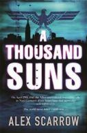 A thousand suns by Alex Scarrow (Paperback)