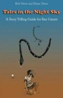 Tales in the Night Sky: A gentle introduction to star gazing By Rob Drew, Elain