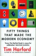 Fifty things that made the modern economy by Tim Harford (Hardback)