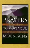 Prayers to Move Your Mountains. Klassen, Freiling 9780785286523 Free Shipping<|