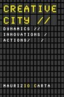 Creative city: dynamics, innovations, actions by Maurizio Carta (Book)