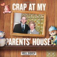 Crap At My Parents' House, Dovev, Joel, ISBN 1419700731