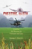 Cheating Death: Combat Air Rescues in Vietnam and Laos.by Marrett, J. New.#*=