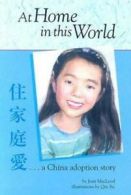 At Home in This World: A China Adoption Story by Jean MacLeod (Hardback)