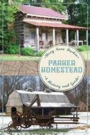 Parker Homestead: A History and Guide (History & Guide).9781626192737 New<|