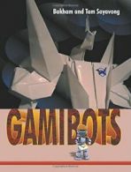 Gamibots.by Sayavong, Bakham New 9781628577815 Fast Free Shipping.#