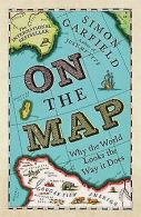 On the Map: Why the World Looks the Way it Does | Garf... | Book