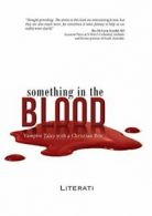 Something in the Blood: Vampire Tales with a Christian Bite. Worthing, Mark.#