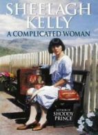 A Complicated Woman By Sheelagh Kelly. 9780002253222