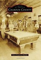 Calhoun County (Images of America). Maulsby 9781467114486 Fast Free Shipping<|