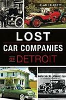 Lost Car Companies of Detroit. Naldrett New 9781467118736 Fast Free Shipping<|